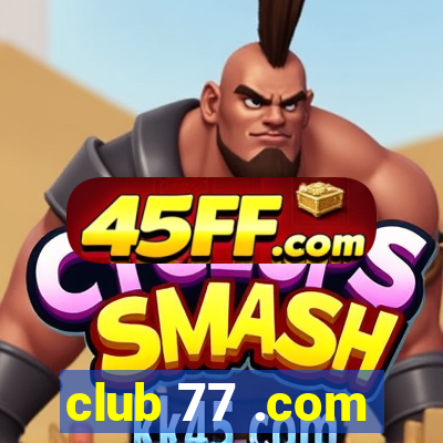 club 77 .com